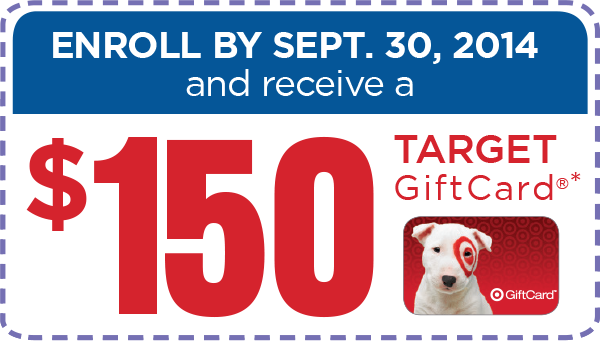 Enroll now to receive a $150 Target gift card