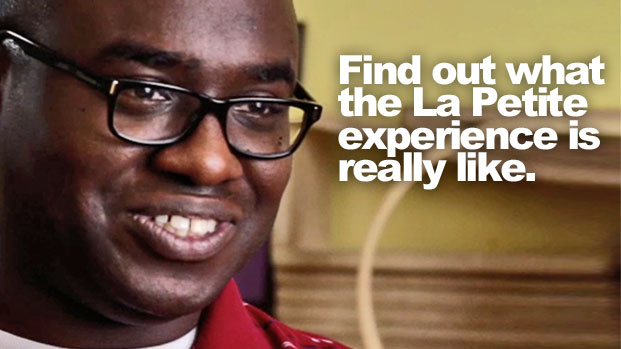 Find out what the La Petite experience is really like.